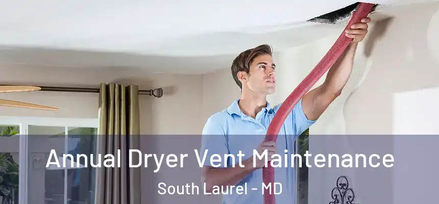  Annual Dryer Vent Maintenance South Laurel - MD