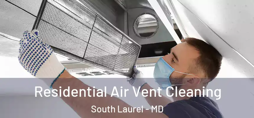  Residential Air Vent Cleaning South Laurel - MD